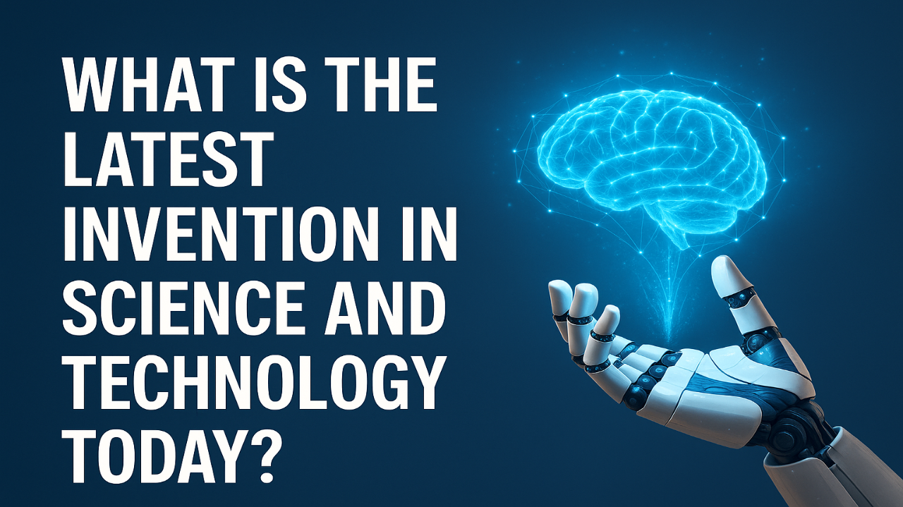 Stay updated with today’s latest invention in science and technology. From AI to space and medical breakthroughs, discover how innovation shapes the future